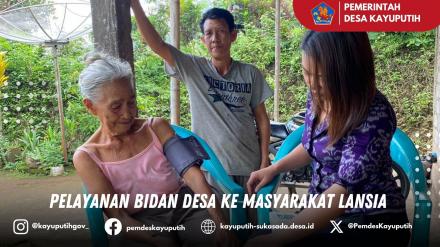 KUNJUNGAN BIDAN DESA KE MASYARAKAT LANSIA